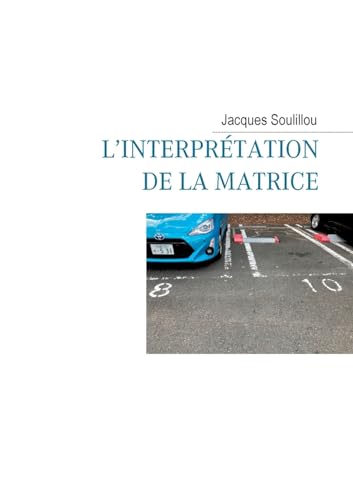 Beispielbild fr L'interprtation de la matrice: Scnes de la vie cellulaire (French Edition) zum Verkauf von California Books