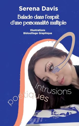Beispielbild fr Intrusions potiques: Balade dans l'esprit d'une personnalit multiple (French Edition) zum Verkauf von California Books