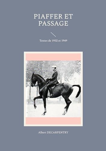 Beispielbild fr Piaffer et passage: Textes de 1932 et 1949 (French Edition) zum Verkauf von GF Books, Inc.