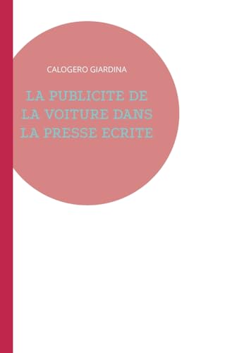 9782322523092: La publicit de la voiture dans la presse crite