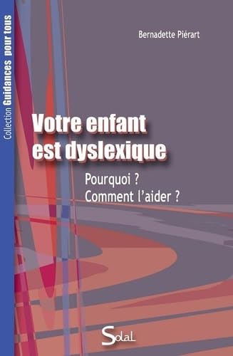 Beispielbild fr Votre Enfant Est Dyslexique Pourquoi Comment l'Aider zum Verkauf von Le Monde de Kamlia