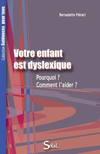 9782323571061: Votre enfant est dyslexique: Pourquoi? Comment l'aider ?