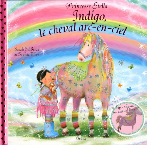 Stock image for Princesse Stella. Indigo, Le Cheval Arc-en-ciel for sale by RECYCLIVRE