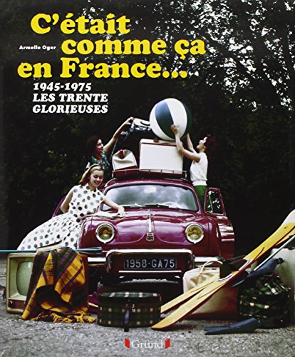 Stock image for C'tait comme a en France. : 1945-1975, les Trente Glorieuses for sale by medimops