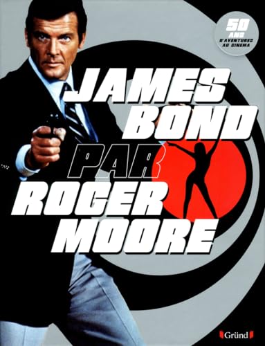 9782324003028: James Bond par Roger Moore (Reportages) (French Edition)