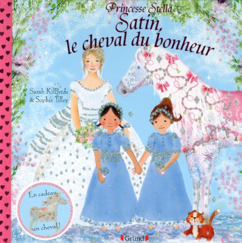 Beispielbild fr Princesse Stella. Satin, Le Cheval Du Bonheur zum Verkauf von RECYCLIVRE