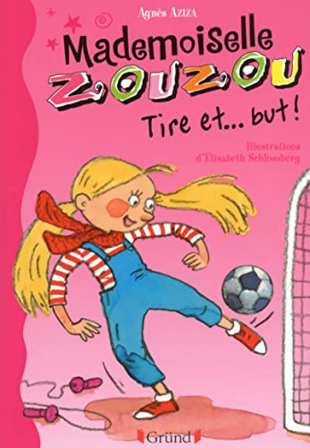 Beispielbild fr Mlle Zouzou - Tome 14 : Tire et. But ! (14) zum Verkauf von Ammareal