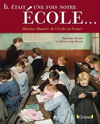 Stock image for Il tait une fois notre cole : Histoire illustre de l'cole en France for sale by MusicMagpie