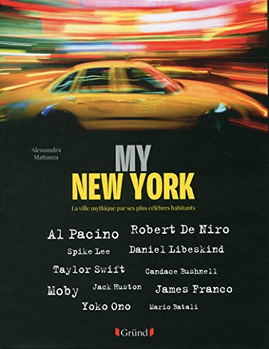 Stock image for My New York : La Ville Mythique Par Ses Plus Clbres Habitants : Al Pacino, Robert De Niro, Spike L for sale by RECYCLIVRE