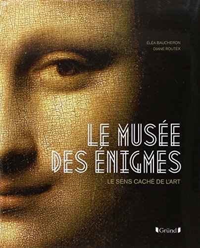 Beispielbild fr Le Muse Des nigmes : Le Sens Cach De L'art zum Verkauf von RECYCLIVRE