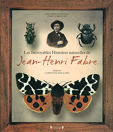 9782324009181: Les Incroyables Histoires naturelles de Jean-Henri Fabre