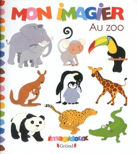 Stock image for Mon Imagier - Au zoo for sale by medimops