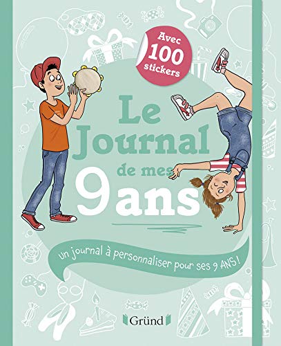Le Journal de mes 9 ans – Journal intime avec stickers, intercalaires et  pochettes – À partir de 9 ans - Corre Montagu, Frédérique: 9782324020230 -  AbeBooks