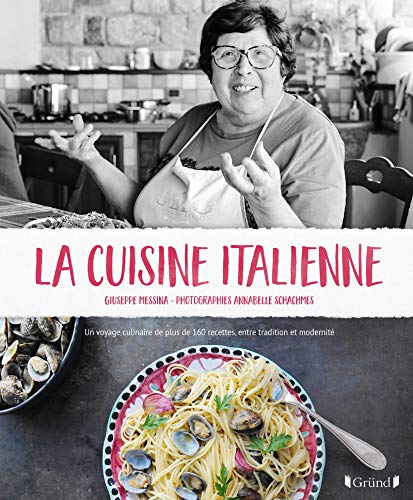 Beispielbild fr La Cuisine Italienne : Un Voyage Culinaire De Plus De 160 Recettes, Entre Tradition Et Modernit zum Verkauf von RECYCLIVRE