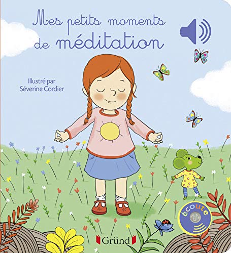 Stock image for Mes petits moments de m?ditation - Livre sonore avec 6 puces - D?s 1 an for sale by SecondSale