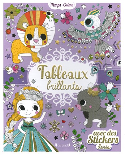 Imagen de archivo de Tableaux brillants   Livre de 50 coloriages d'animaux avec 200 stickers dors    partir de 6 ans Rousseau, Stphanie a la venta por BIBLIO-NET