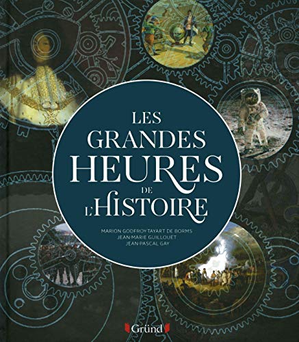 Beispielbild fr Les grandes heures de l'Histoire zum Verkauf von medimops