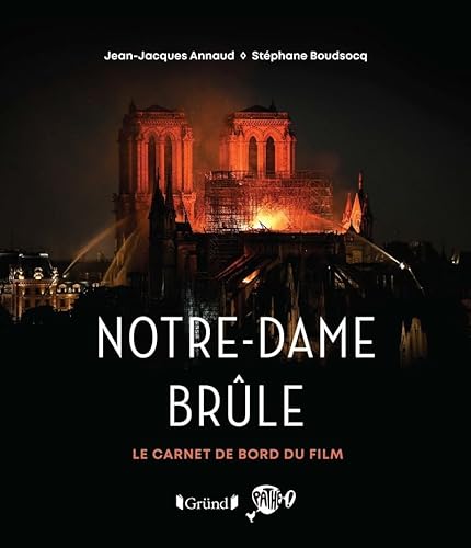 Beispielbild fr Notre-Dame brle - Le carnet de bord du film zum Verkauf von medimops
