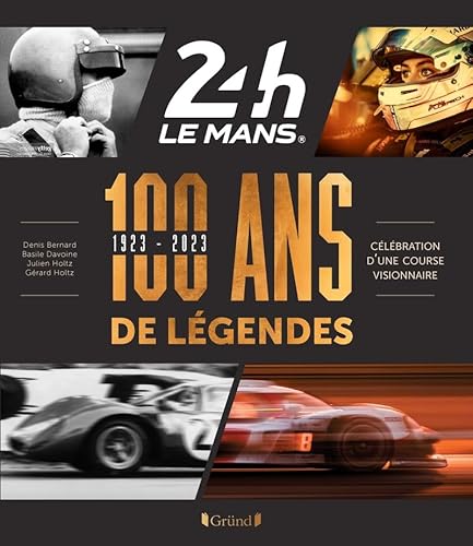 Stock image for 24 Heures du Mans 1923-2023 - 100 Ans de Lgendes for sale by Librairie La cabane aux bouquins