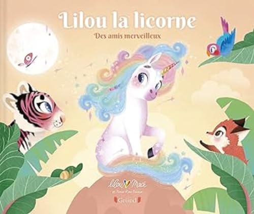 9782324033001: Lilou la licorne - Tome 3 Des amis merveilleux
