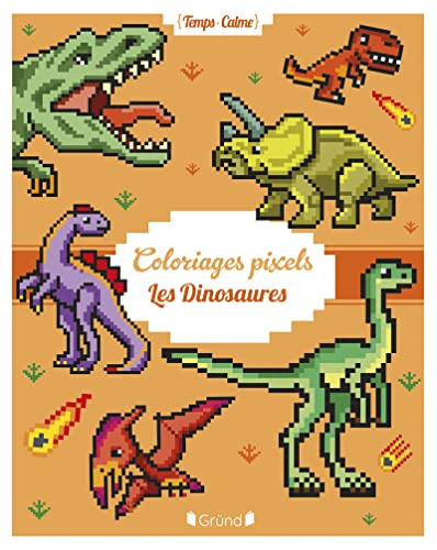 Beispielbild fr Coloriages Pixels - Les Dinosaures [FRENCH LANGUAGE - Soft Cover ] zum Verkauf von booksXpress