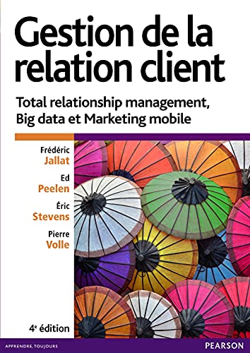 9782326000438: Gestion de la relation client: Total relationship management, Big data et Marketing mobile