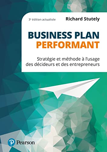 Beispielbild fr Business plan performant 3ed actualise. Stratgie et mthode  l usage des dcideurs et des entrepr: Stratgie et mthode  lusage des dcideurs et des entrepreneurs zum Verkauf von medimops