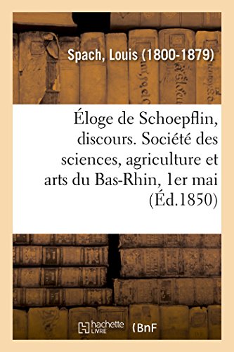 Stock image for loge de Schoepflin, discours Socit des sciences, agriculture et arts du BasRhin, 1er mai for sale by PBShop.store US