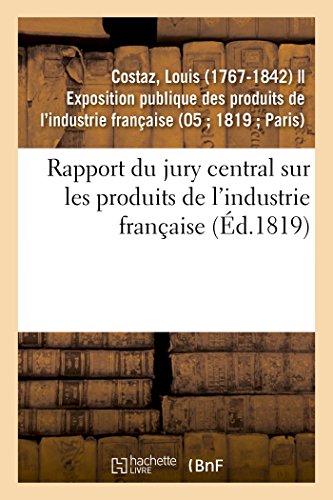 Stock image for Rapport Du Jury Central Sur Les Produits de l'Industrie Franaise (French Edition) for sale by Lucky's Textbooks