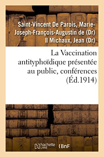 Stock image for La Vaccination antityphodique prsente au public, confrences (French Edition) for sale by Lucky's Textbooks