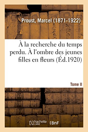 9782329009483:  la recherche du temps perdu. Tome II.  l'ombre des jeunes filles en fleurs