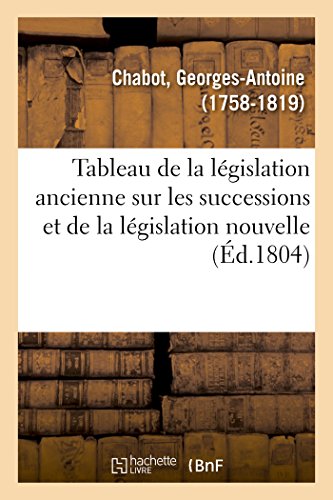 Imagen de archivo de Tableau de la lgislation ancienne sur les successions et de la lgislation nouvelle Sciences sociales a la venta por PBShop.store US