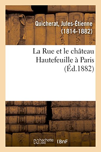 Stock image for La Rue et le chteau Hautefeuille  Paris (French Edition) for sale by Lucky's Textbooks