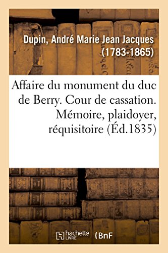 Beispielbild fr Affaire Du Monument Du Duc de Berry. Cour de Cassation (French Edition) zum Verkauf von Lucky's Textbooks