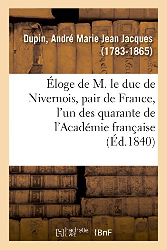 Beispielbild fr loge de M. Le Duc de Nivernois, Pair de France, l'Un Des Quarante de l'Acadmie Franaise (French Edition) zum Verkauf von Lucky's Textbooks