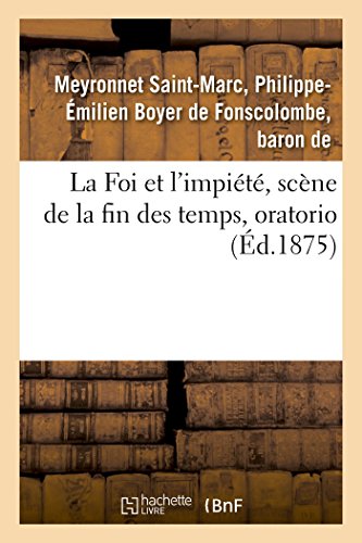 Imagen de archivo de La Foi Et l'Impit, Scne de la Fin Des Temps, Oratorio (French Edition) a la venta por Lucky's Textbooks