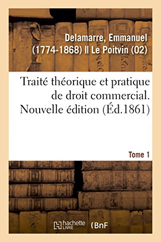 Stock image for Trait thorique et pratique de droit commercial Nouvelle dition Tome 1 for sale by PBShop.store US