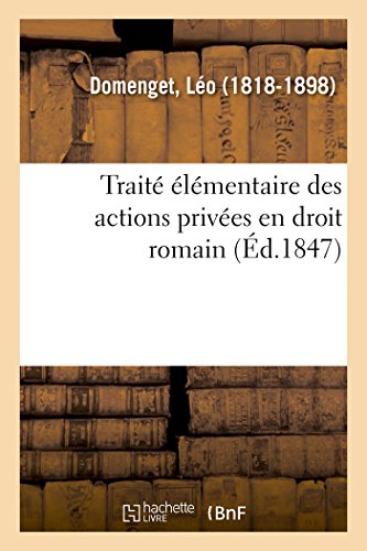 Beispielbild fr Trait lmentaire Des Actions Prives En Droit Romain (French Edition) zum Verkauf von Lucky's Textbooks