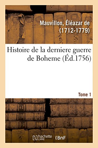 Stock image for Histoire de la Derniere Guerre de Boheme. Tome 1 (French Edition) for sale by Lucky's Textbooks