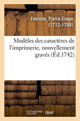Stock image for Modles Des Caractres de l'Imprimerie, Nouvellement Gravs (French Edition) for sale by Lucky's Textbooks
