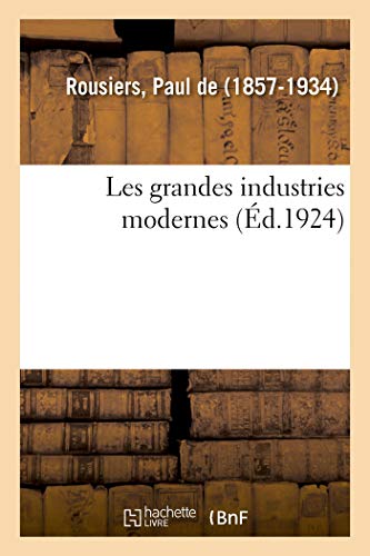 Stock image for Les Grandes Industries Modernes (French Edition) for sale by Lucky's Textbooks