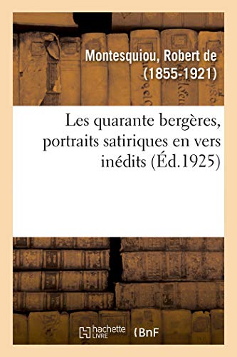 Stock image for Les Quarante Bergres, Portraits Satiriques En Vers Indits (French Edition) for sale by Lucky's Textbooks