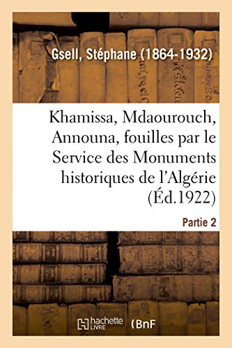 Stock image for Khamissa, Mdaourouch, Announa, fouilles excutes par le Service des Monuments historiques d'Algrie Histoire for sale by PBShop.store US