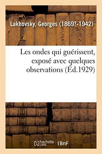 Stock image for Les Ondes Qui Gurissent, Expos Avec Quelques Observations Faites Sur Des Savants (French Edition) for sale by Books Unplugged