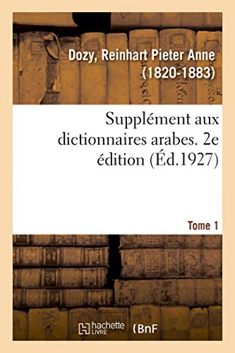 9782329040059: Supplment aux dictionnaires arabes. 2e dition. Tome 1