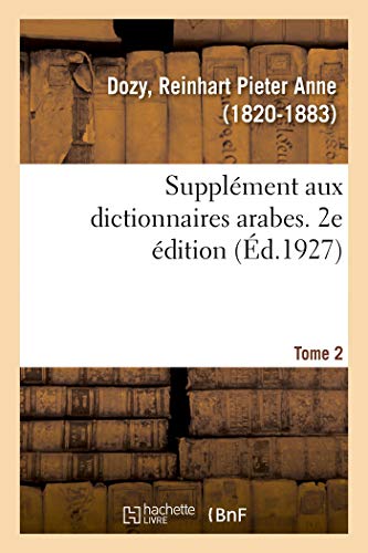 Imagen de archivo de Supplement aux dictionnaires arabes. 2e edition. Tome 2 a la venta por Chiron Media