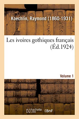 Stock image for Les ivoires gothiques franais Volume 1 for sale by PBShop.store US