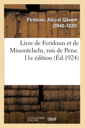 Imagen de archivo de Livre de Feridoun Et de Minoutchehr, Rois de Perse. Traductions d'Aprs Le Shah-Nameh. 11E dition (French Edition) a la venta por Lucky's Textbooks