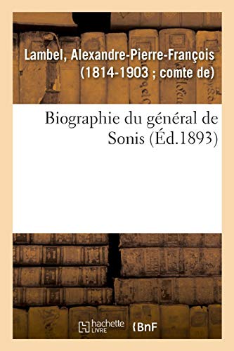 Beispielbild fr Biographie Du Gnral de Sonis (French Edition) zum Verkauf von Lucky's Textbooks