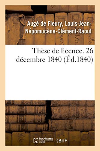 Beispielbild fr Thse de Licence. 26 Dcembre 1840 (French Edition) zum Verkauf von Lucky's Textbooks